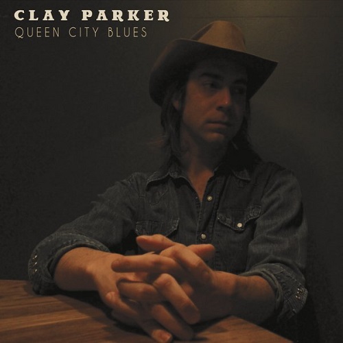 Clay Parker – Queen City Blues (2017)