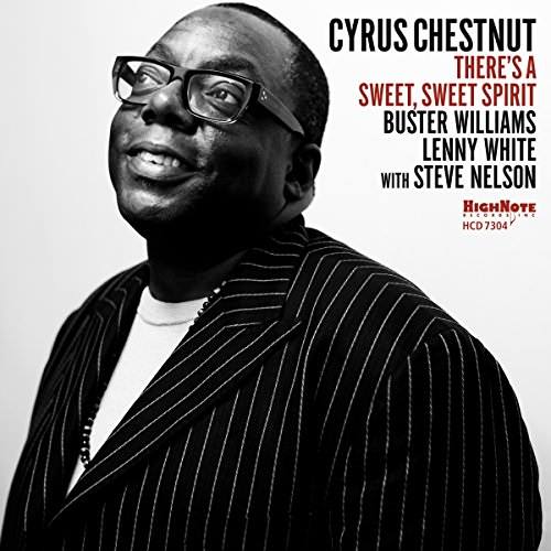 Cyrus Chestnut – There’s a Sweet, Sweet Spirit (2017)