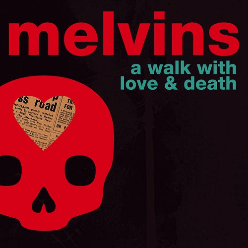 The Melvins – A Walk With Love & Death (2017)