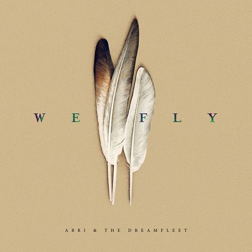 Abri & The Dreamfleet – We Fly (2017)