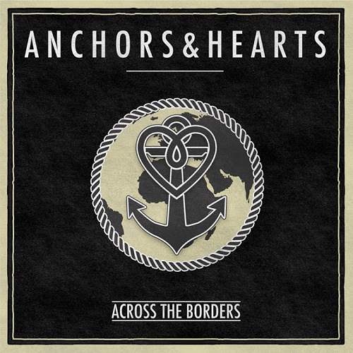 Anchors & Hearts – Across The Boarders (2017)