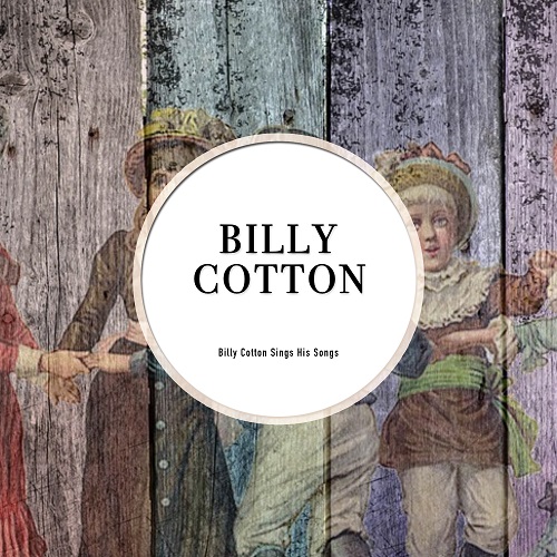 Billy Cotton & His Band – Billy Cotton Sings His Songs (2017)