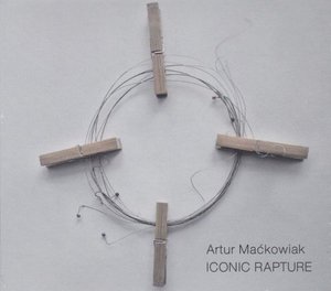 Artur Mackowiak - Iconic Rapture (2017)