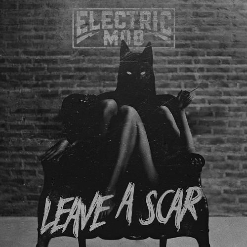 Electric Mob – Leave a Scar EP (2017)