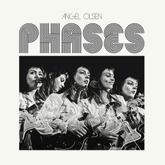 Angel Olsen – Phases (2017)