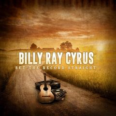 Billy Ray Cyrus – Set the Record Straight (2017)