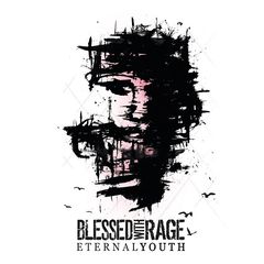 Blessed With Rage – Eternal Youth (2017)