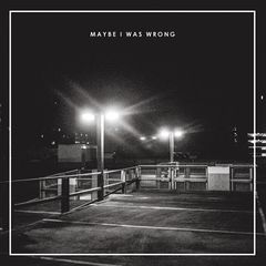 Better Half – Maybe I Was Wrong EP (2018)
