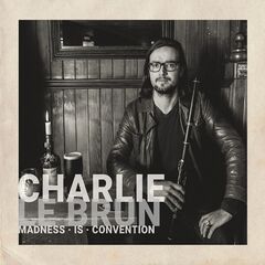 Charlie Le Brun – Madness Is Convention (2019)