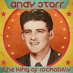 Andy Starr – The King of Rockabilly (Remastered) (2020)