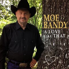 Moe Bandy – A Love Like That (2020)