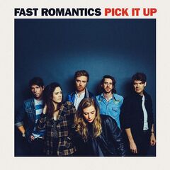 Fast Romantics – Pick It Up (2020)