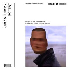 Bullion – Heaven Is Over (2020)